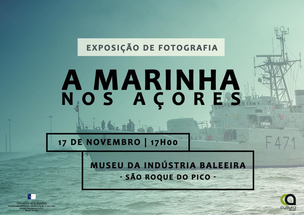 Museu do Pico inaugura a exposição A Marinha nos Açores - 2017